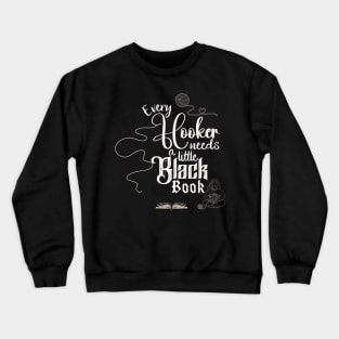 Every Hooker Needs a Little Black Book Crewneck Sweatshirt